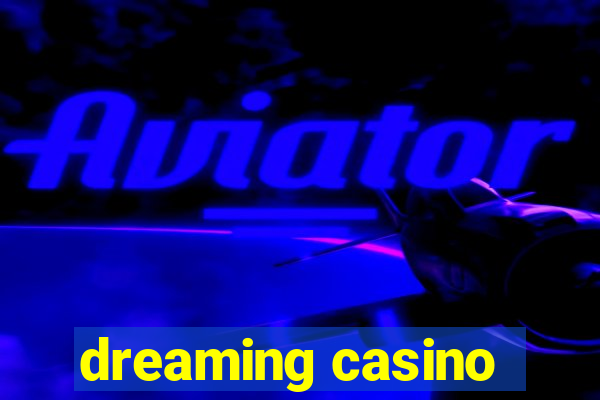 dreaming casino