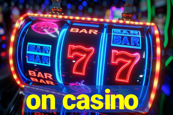 on casino