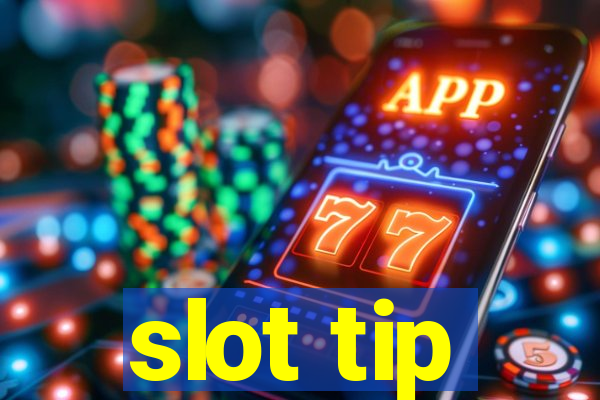 slot tip