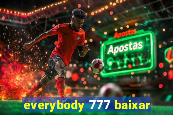 everybody 777 baixar