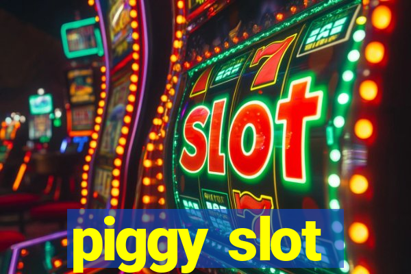 piggy slot