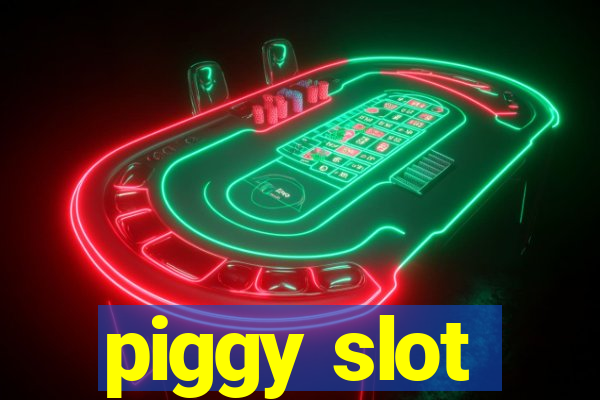 piggy slot