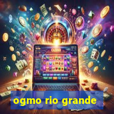 ogmo rio grande