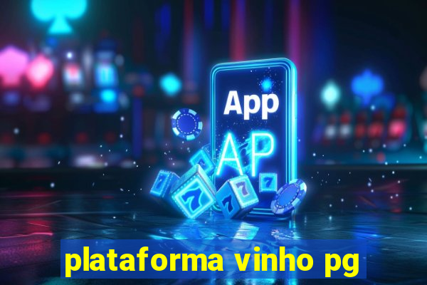 plataforma vinho pg