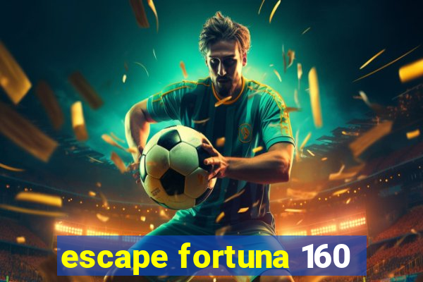 escape fortuna 160