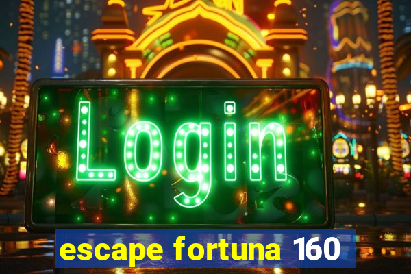 escape fortuna 160