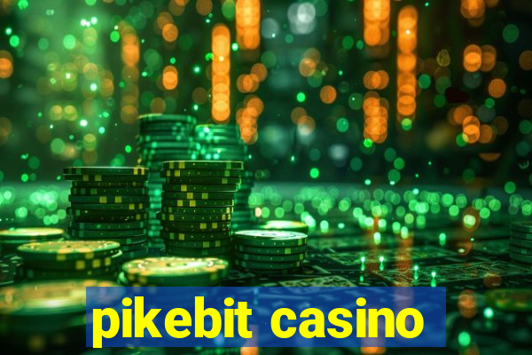 pikebit casino