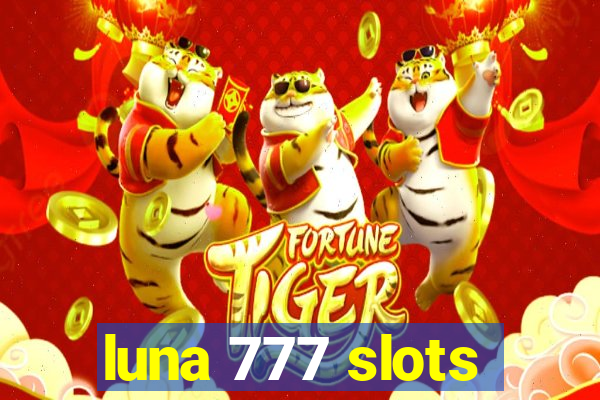 luna 777 slots