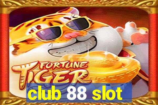 club 88 slot