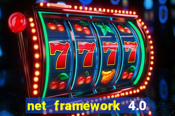 net framework 4.0 v 30319 windows 7