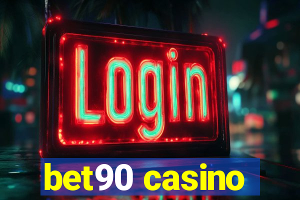 bet90 casino