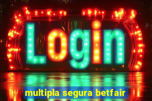 multipla segura betfair