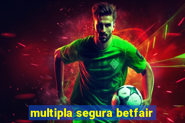 multipla segura betfair