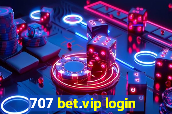 707 bet.vip login