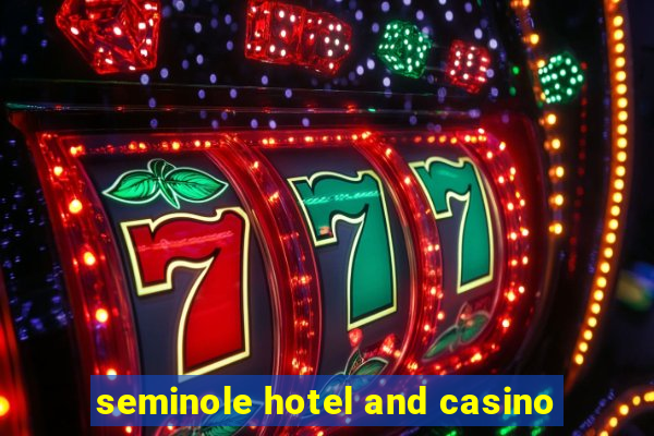 seminole hotel and casino