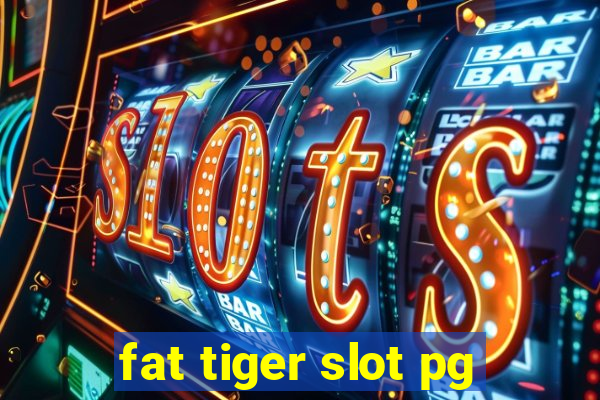 fat tiger slot pg