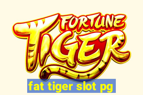 fat tiger slot pg