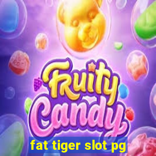 fat tiger slot pg