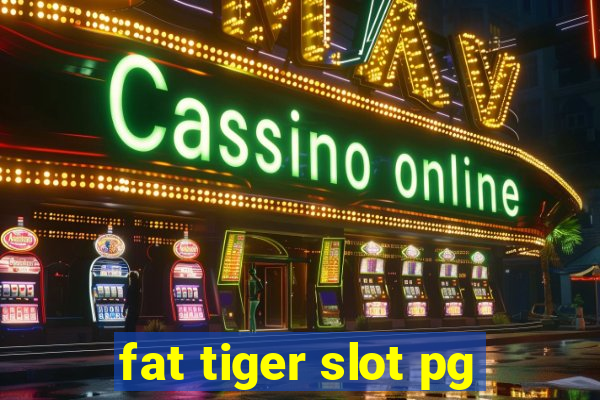 fat tiger slot pg