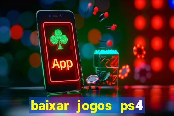 baixar jogos ps4 pkg pt-br