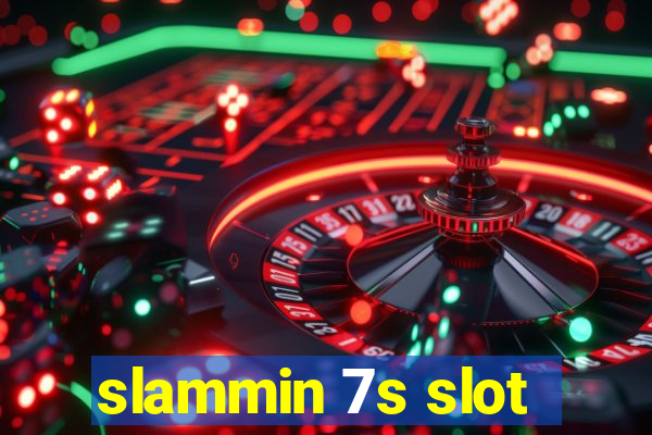 slammin 7s slot