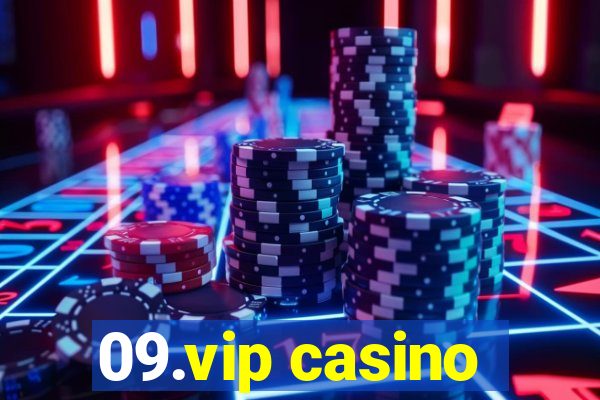 09.vip casino