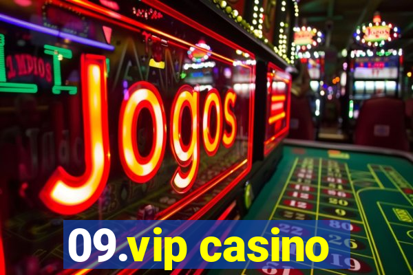 09.vip casino