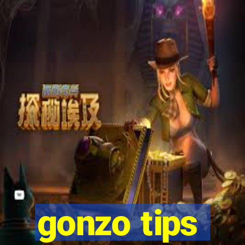 gonzo tips