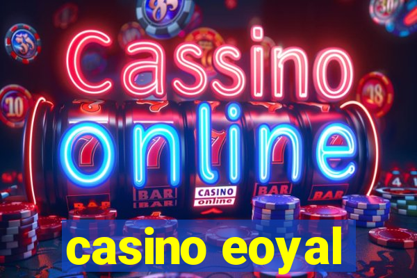 casino eoyal