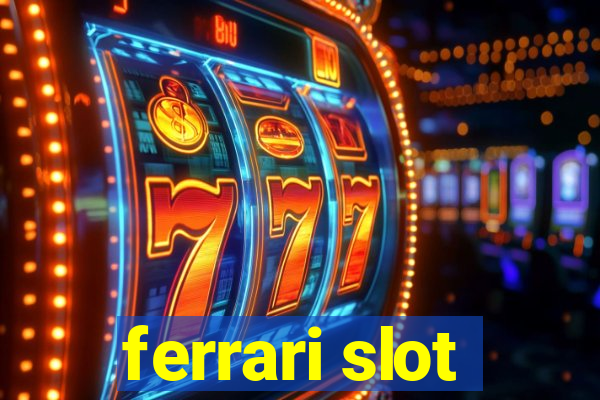 ferrari slot