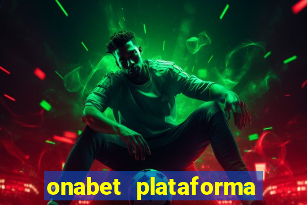 onabet plataforma de jogos