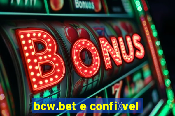 bcw.bet e confi谩vel