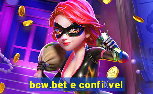 bcw.bet e confi谩vel