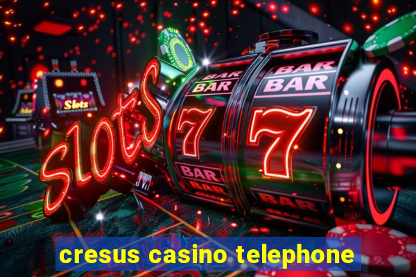 cresus casino telephone