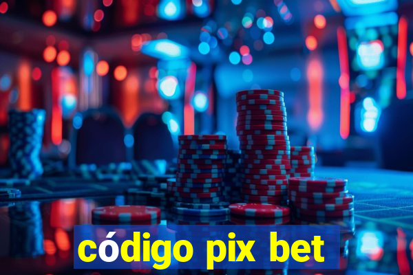 código pix bet