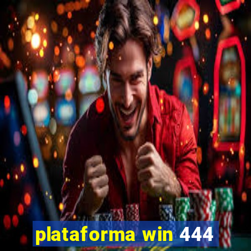 plataforma win 444