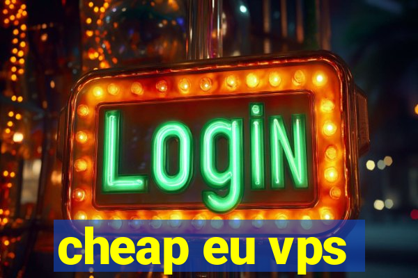 cheap eu vps