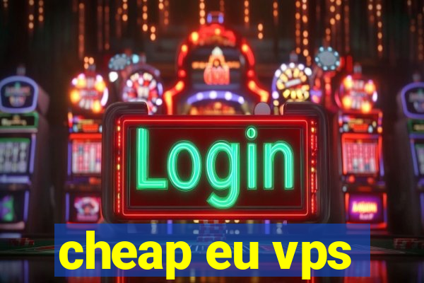 cheap eu vps