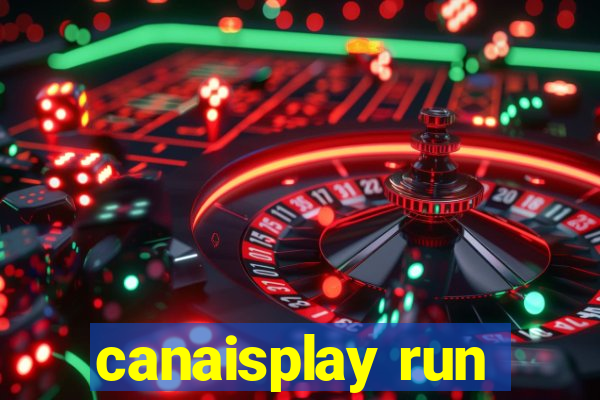 canaisplay run