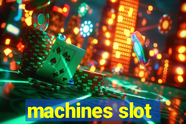 machines slot