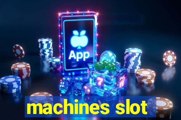 machines slot