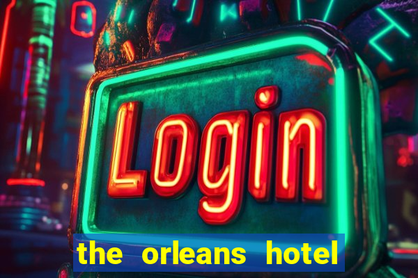 the orleans hotel and casino