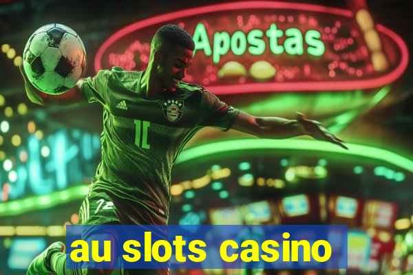 au slots casino