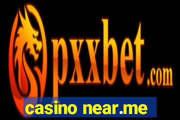 casino near.me