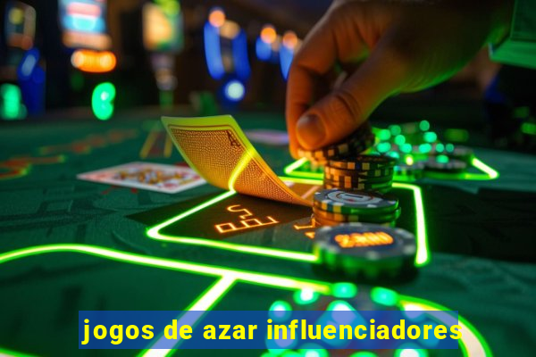 jogos de azar influenciadores