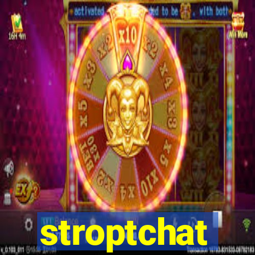 stroptchat