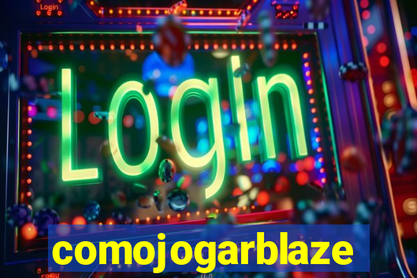 comojogarblaze