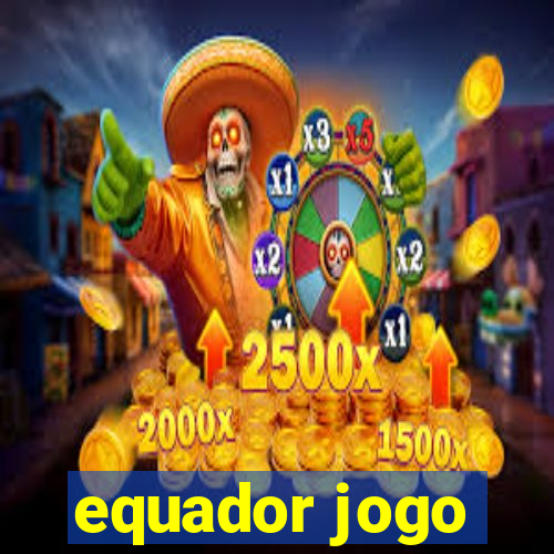 equador jogo