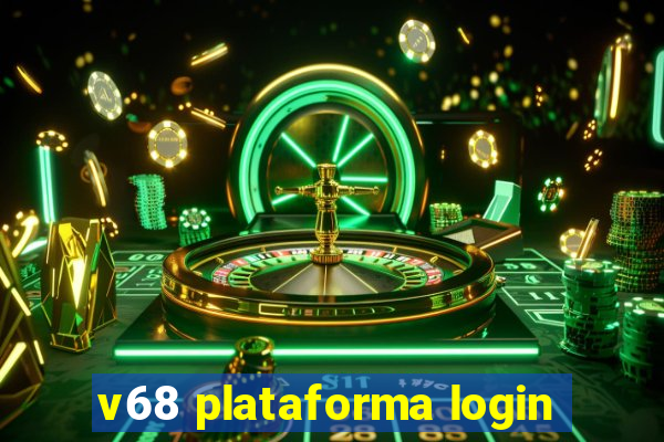 v68 plataforma login