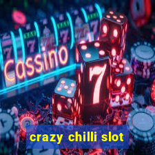 crazy chilli slot